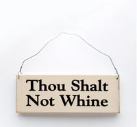 wood sign saying Thou Shalt Not Whine