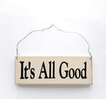 wood sign saying It's All Good
